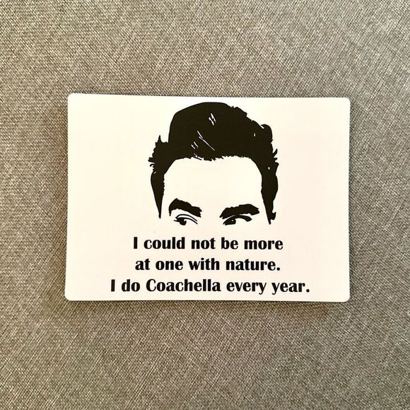 Schitt’s Creek Coachella Quote Magnet - Picture 2 of 3
